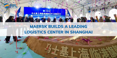 Maersk builds a leading logistics center in Shanghai